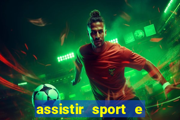 assistir sport e ponte preta